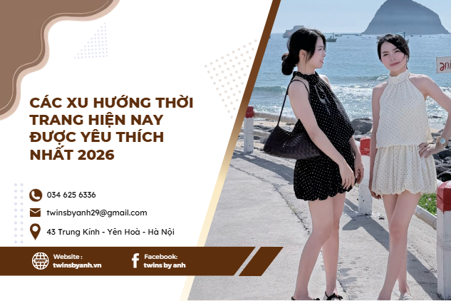 Các Xu Hướng Thời Trang Hiện Nay Được Yêu Thích Nhất 2026