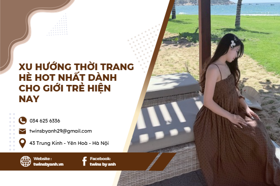 Xu Hướng Thời Trang Hè Hot Nhất Dành Cho Giới Trẻ Hiện Nay