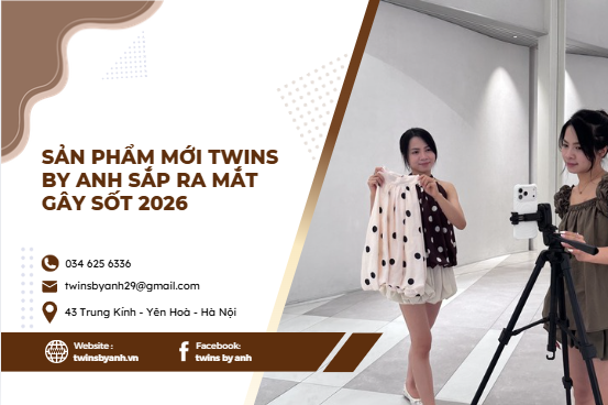 Sản Phẩm Mới Twins By Anh Sắp Ra Mắt Gây Sốt Năm 2026