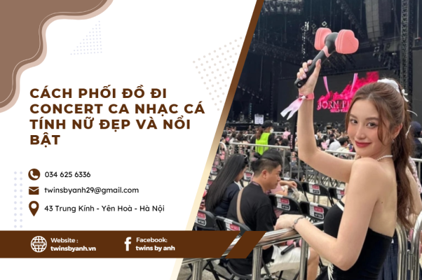 Gợi ý cách phối đồ đi concert ca nhạc cá tính nữ đẹp và nổi bật giúp bạn tự tin quẩy hết mình