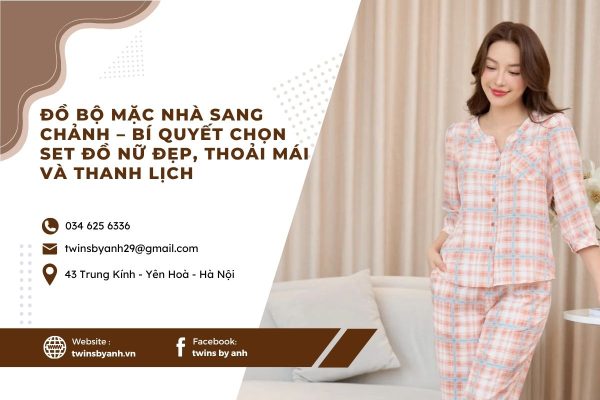 Đồ Bộ Mặc Nhà Sang Chảnh – Bí Quyết Chọn Set Đồ Nữ Đẹp, Thoải Mái Và Thanh Lịch